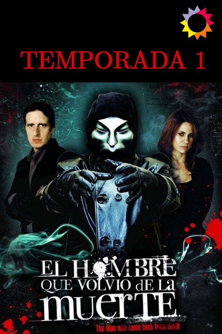 Episodes in El Hombre Que Volvió De La Muerte - Season 1 - Season 1 Poster of Episodes in El Hombre Que Volvió De La Muerte - Season 1 - Season 1