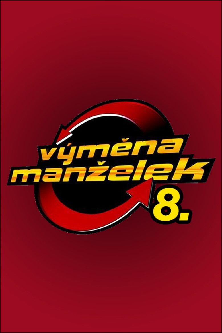 Episodes in Výměna Manželek - Season 8 - Season 8 Poster of Episodes in Výměna Manželek - Season 8 - Season 8