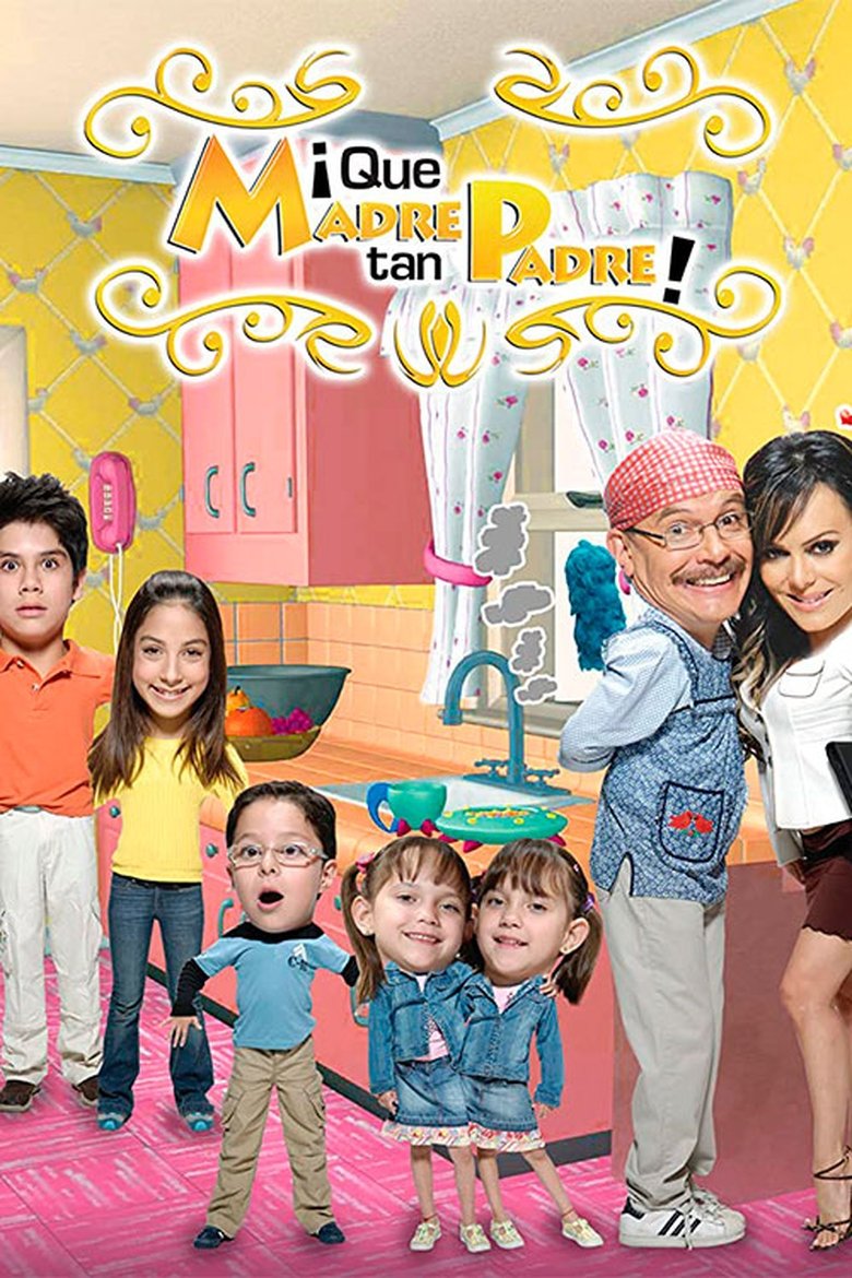 ¡Qué madre, tan padre! Poster of ¡Qué madre, tan padre!
