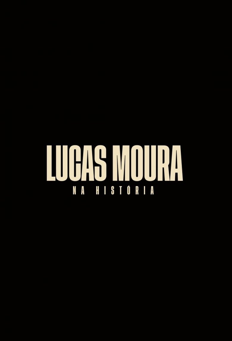 Lucas Moura: Na História Poster of Lucas Moura: Na História