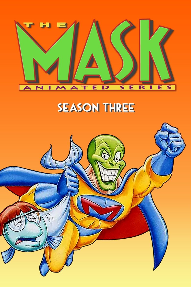 Episodes in The Mask Animated Series - Season 3 - Season 3 Poster of Episodes in The Mask Animated Series - Season 3 - Season 3