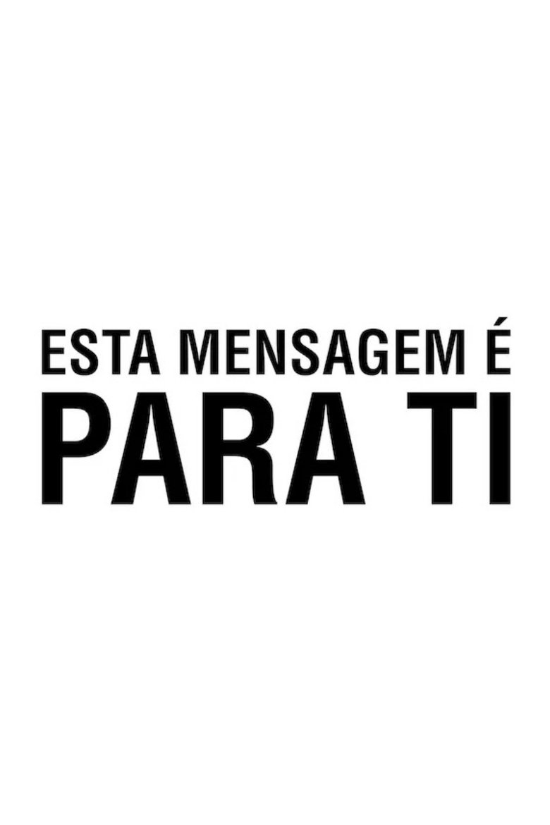 Esta Mensagem é Para Ti Poster of Esta Mensagem é Para Ti