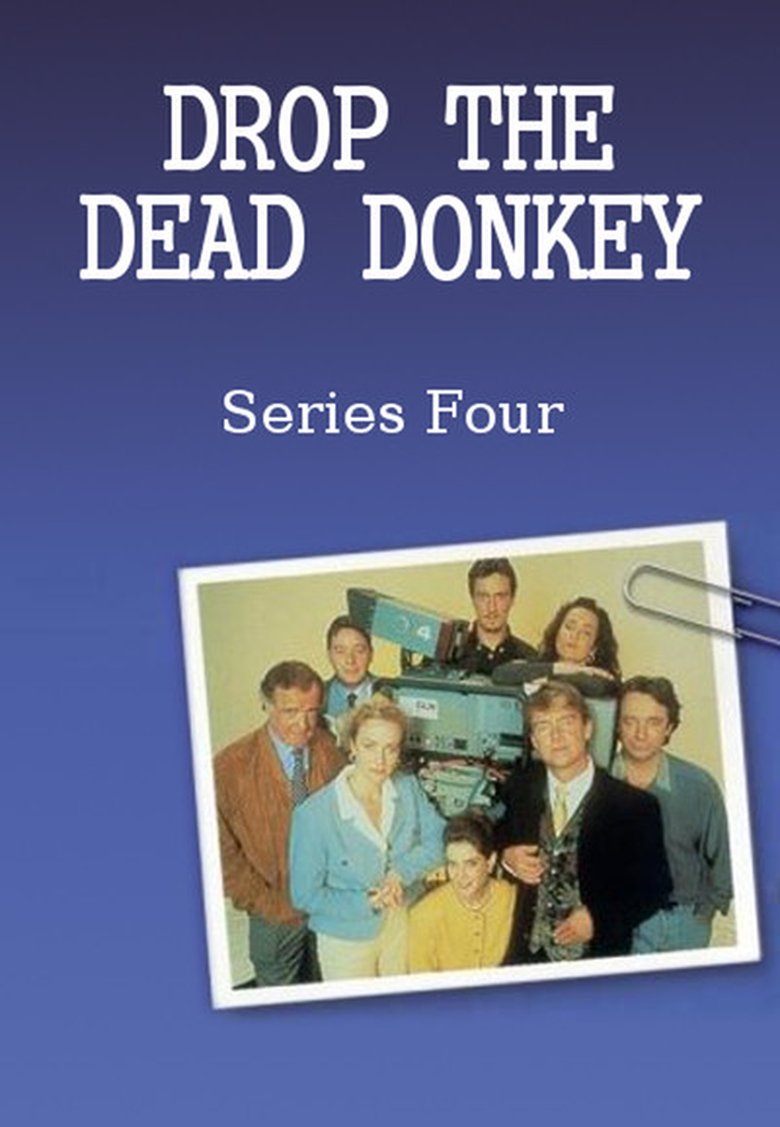 Episodes in Drop The Dead Donkey - Season 4 - Season 4 Poster of Episodes in Drop The Dead Donkey - Season 4 - Season 4