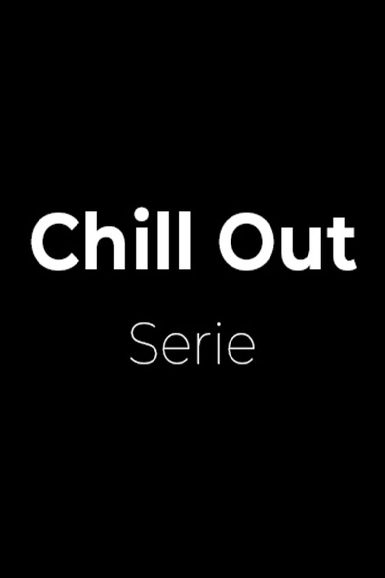 Chill Out Poster of Chill Out