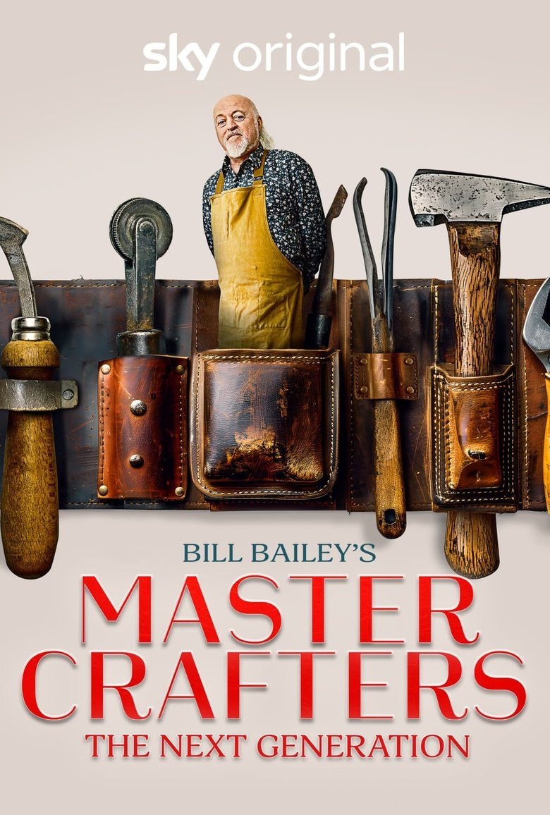 Episodes in Bill Bailey's Master Crafters - Bill Bailey's Master Crafters: The Next Generation - Bill Bailey's Master Crafters: The Next Generation Poster of Episodes in Bill Bailey's Master Crafters - Bill Bailey's Master Crafters: The Next Generation - Bill Bailey's Master Crafters: The Next Generation