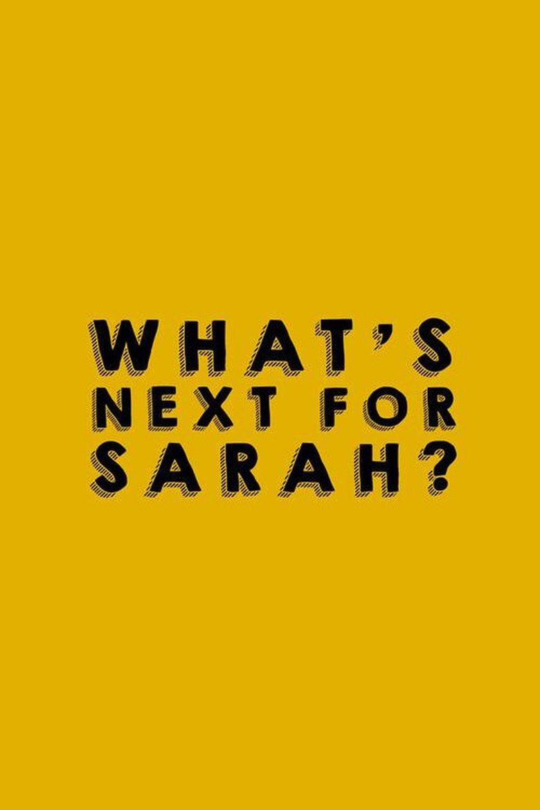 What's Next for Sarah? Poster of What's Next for Sarah?
