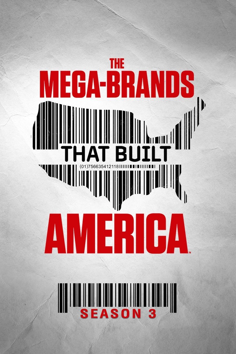 Episodes in The Mega Brands That Built America - Season 3 - Season 3 Poster of Episodes in The Mega Brands That Built America - Season 3 - Season 3