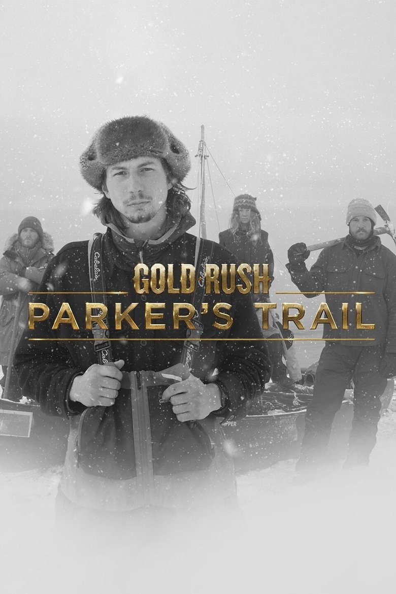 Episodes in Gold Rush Parker's Trail - Season 1 - Season 1 Poster of Episodes in Gold Rush Parker's Trail - Season 1 - Season 1