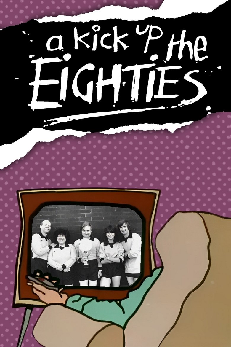 A Kick Up the Eighties Poster of A Kick Up the Eighties
