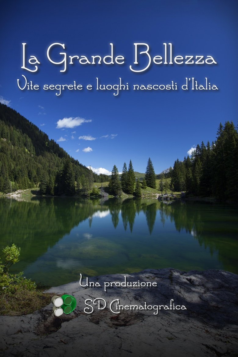 La Grande Bellezza - Vite segrete e luoghi nascosti d'Italia Poster of La Grande Bellezza - Vite segrete e luoghi nascosti d'Italia