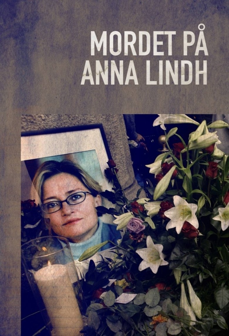 Episodes in Kriminalarkivet Med Pops Och Lampers - The murder of Anna Lindh - The murder of Anna Lindh Poster of Episodes in Kriminalarkivet Med Pops Och Lampers - The murder of Anna Lindh - The murder of Anna Lindh