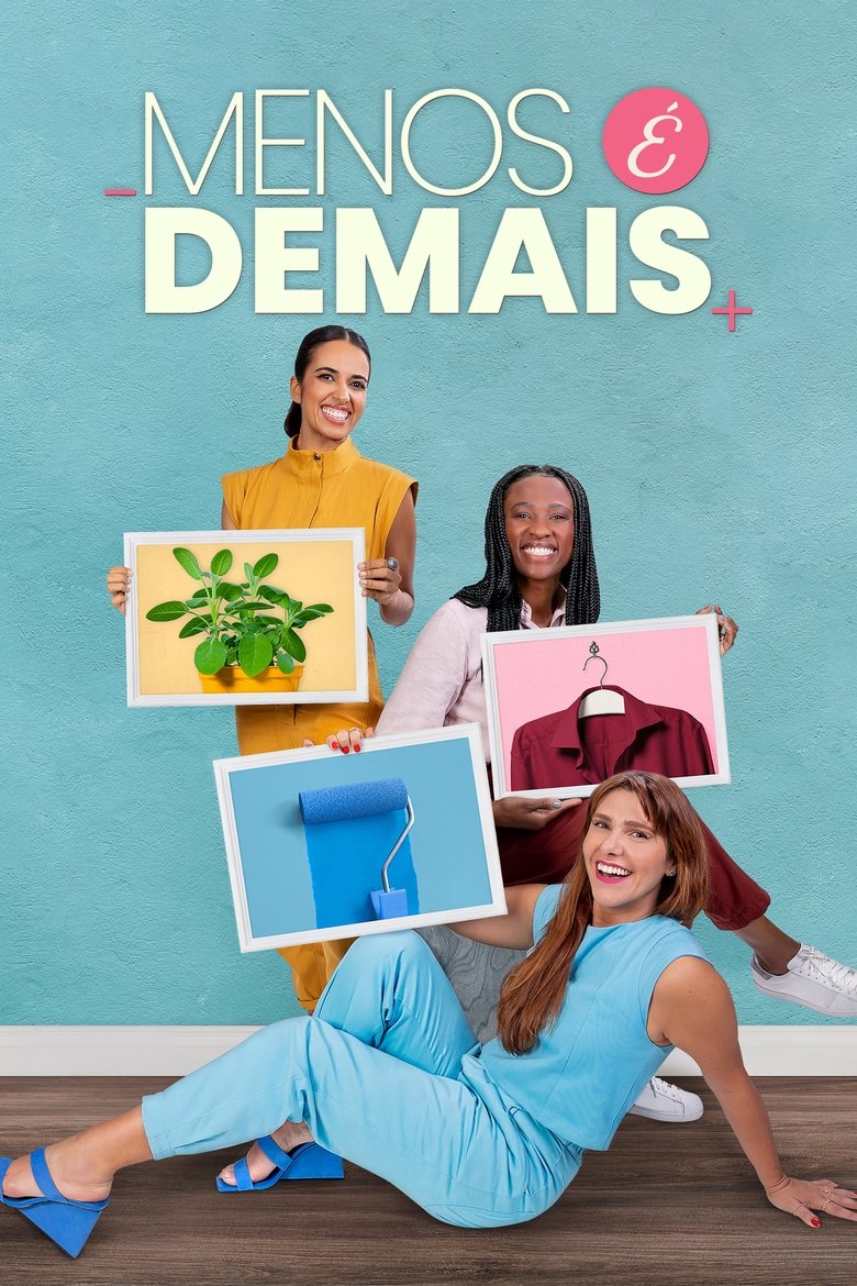 Episodes in Menos É Demais - Season 3 - Season 3 Poster of Episodes in Menos É Demais - Season 3 - Season 3
