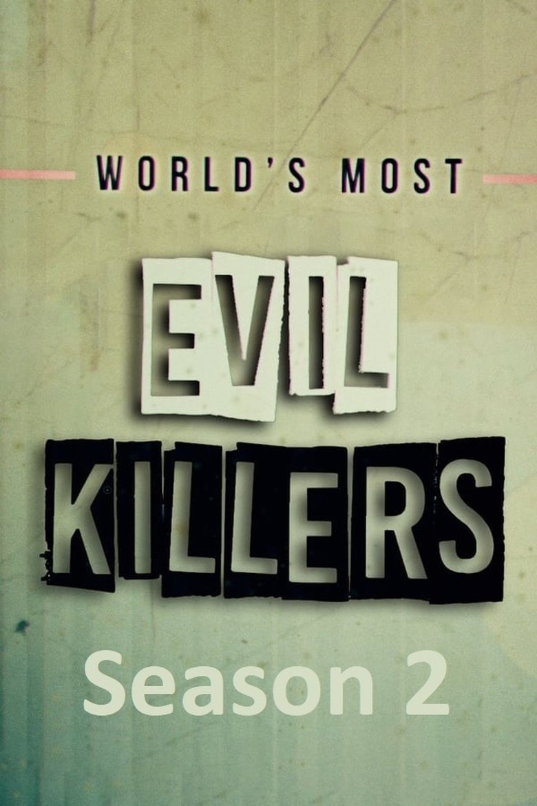 Episodes in World's Most Evil Killers - Season 2 - Season 2 Poster of Episodes in World's Most Evil Killers - Season 2 - Season 2