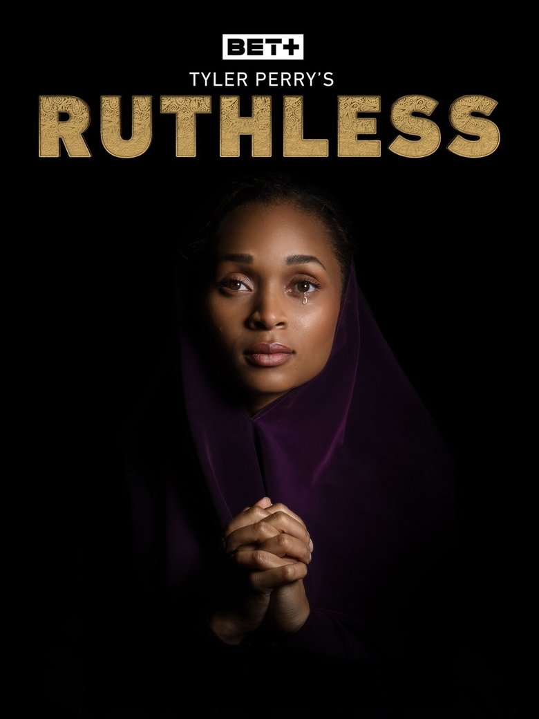 Episodes in Tyler Perry's Ruthless - Season 1 - Season 1 Poster of Episodes in Tyler Perry's Ruthless - Season 1 - Season 1