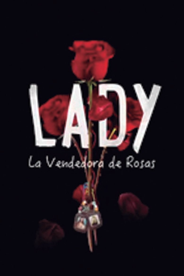 Episodes in Lady, La Vendedora De Rosas - Season 1 - Season 1 Poster of Episodes in Lady, La Vendedora De Rosas - Season 1 - Season 1
