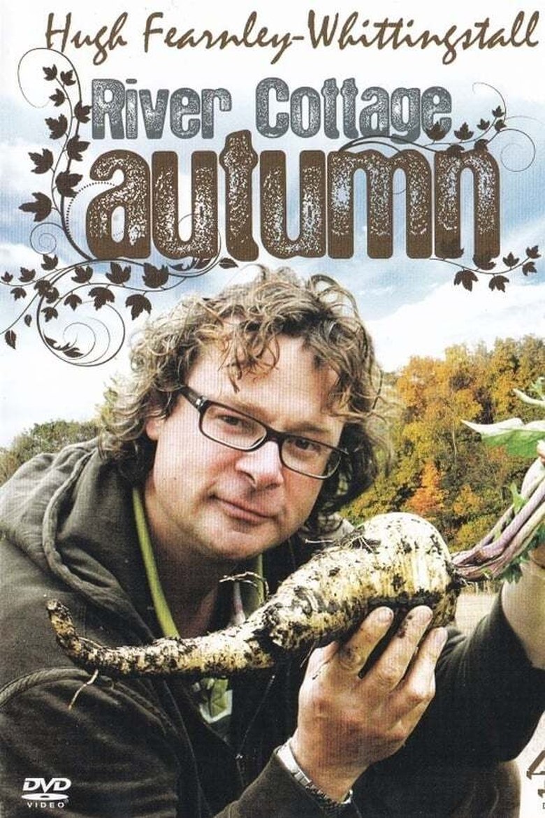 Episodes in River Cottage - River Cottage: Autumn - River Cottage: Autumn Poster of Episodes in River Cottage - River Cottage: Autumn - River Cottage: Autumn