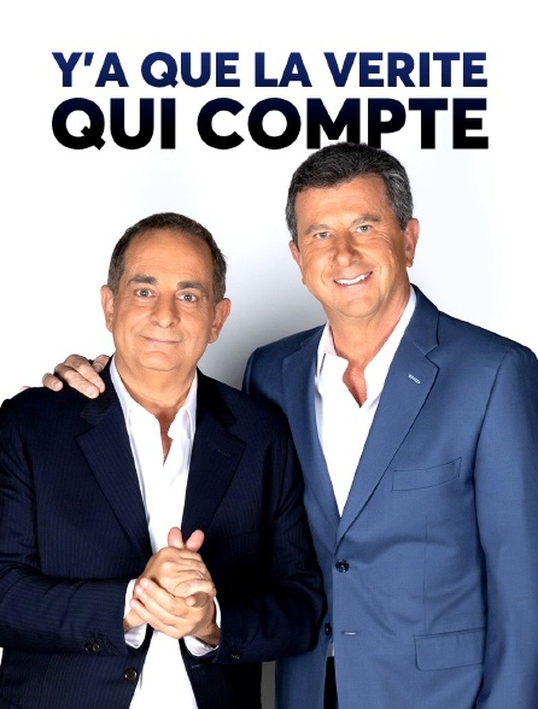 Episodes in Y'a Que La Vérité Qui Compte - Season 7 - Season 7 Poster of Episodes in Y'a Que La Vérité Qui Compte - Season 7 - Season 7