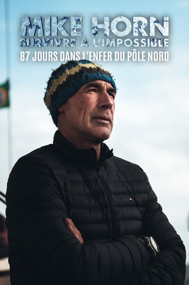 Mike Horn : survivre à l'impossible Poster of Mike Horn : survivre à l'impossible