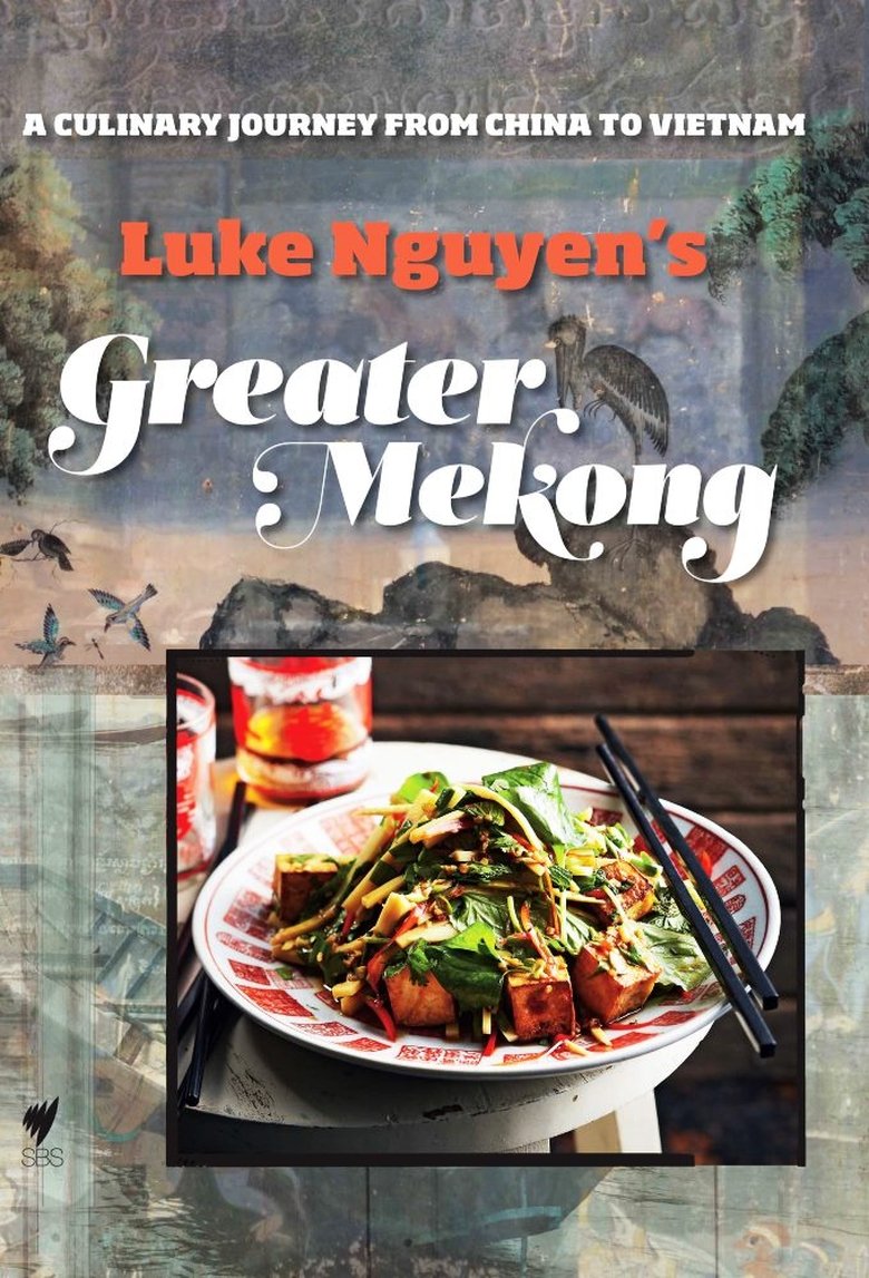 Luke Nguyen's Greater Mekong Poster of Luke Nguyen's Greater Mekong