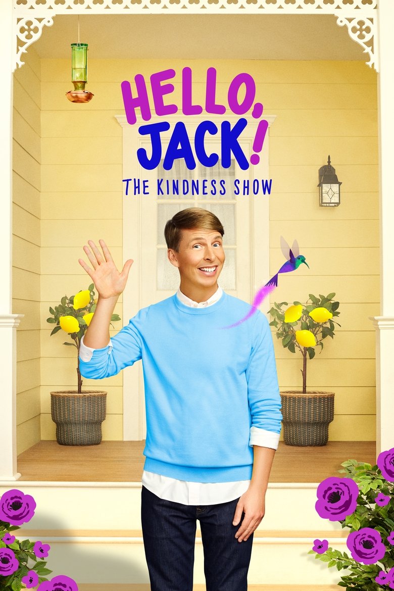Episodes in Hello, Jack! The Kindness Show - Season 1 - Season 1 Poster of Episodes in Hello, Jack! The Kindness Show - Season 1 - Season 1