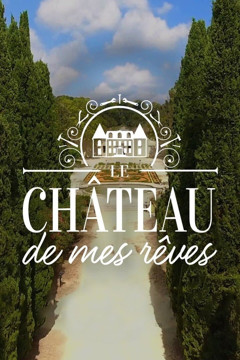 Episodes in Le Château De Mes Rêves - Season 1 - Season 1 Poster of Episodes in Le Château De Mes Rêves - Season 1 - Season 1