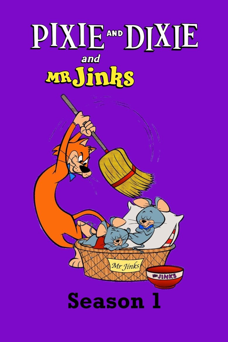 Episodes in Pixie And Dixie And Mr. Jinks - Season 1 - Season 1 Poster of Episodes in Pixie And Dixie And Mr. Jinks - Season 1 - Season 1