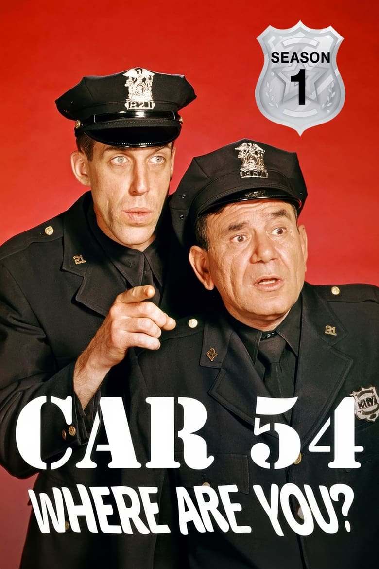 Episodes in Car 54, Where Are You? - Season 1 - Season 1 Poster of Episodes in Car 54, Where Are You? - Season 1 - Season 1