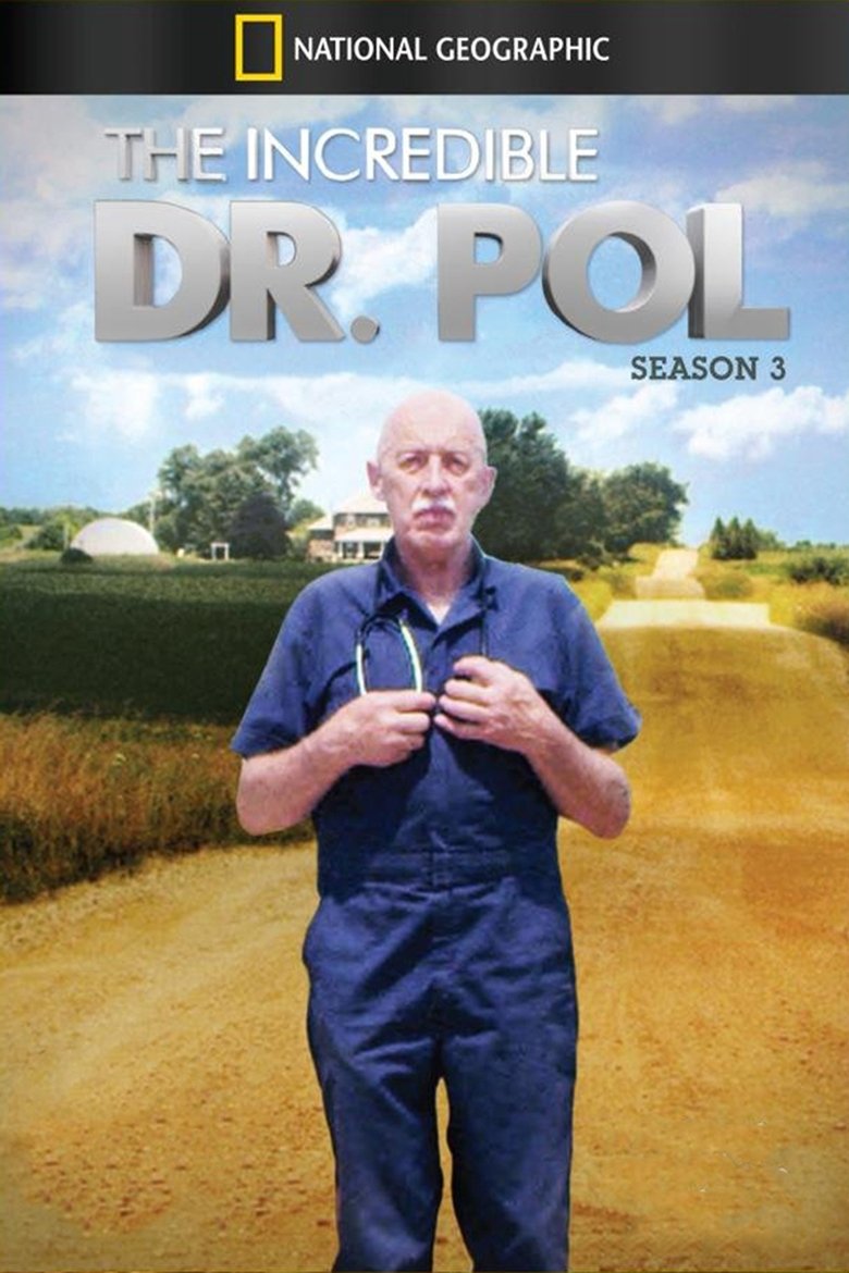 Episodes in The Incredible Dr. Pol - Season 3 - Season 3 Poster of Episodes in The Incredible Dr. Pol - Season 3 - Season 3