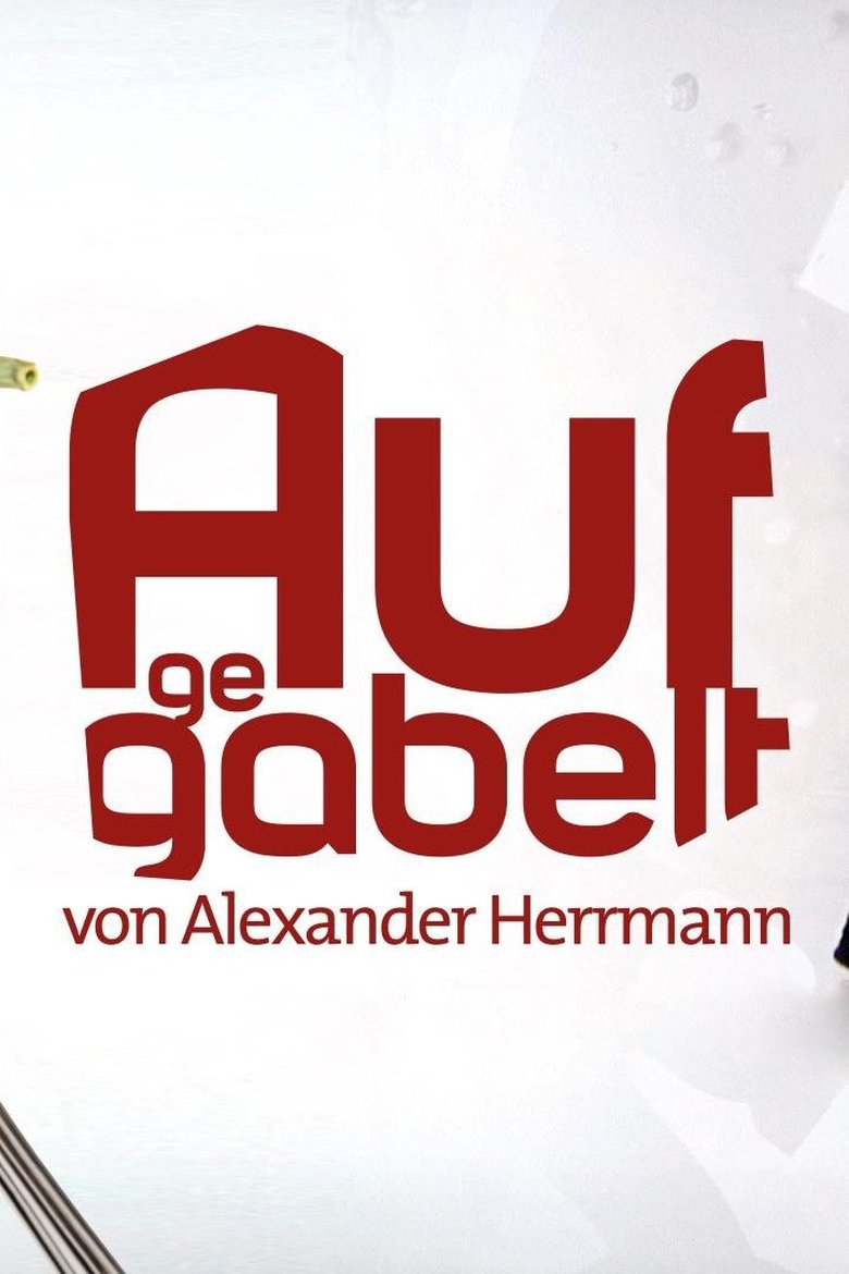 Aufgegabelt von Alexander Herrmann Poster of Aufgegabelt von Alexander Herrmann