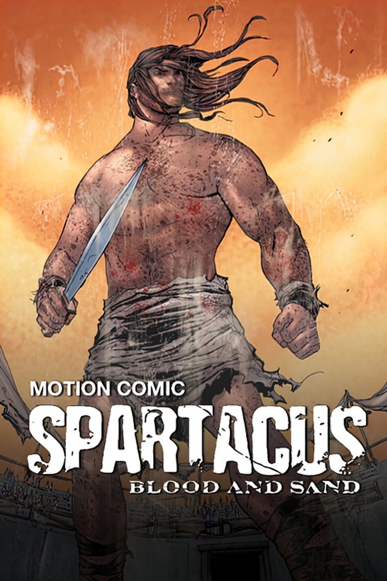 Spartacus: Blood and Sand - The Motion Comic Poster of Spartacus: Blood and Sand - The Motion Comic