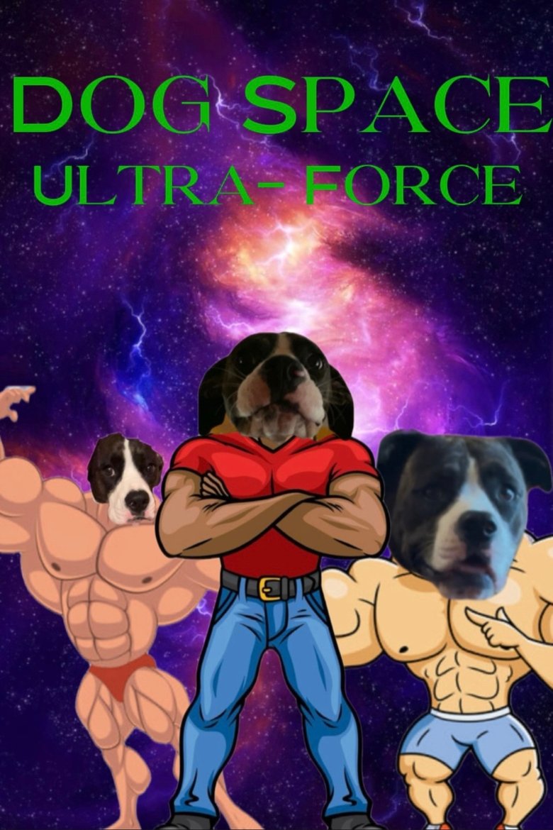 DOG SPACE ULTRA FORCE Poster of DOG SPACE ULTRA FORCE