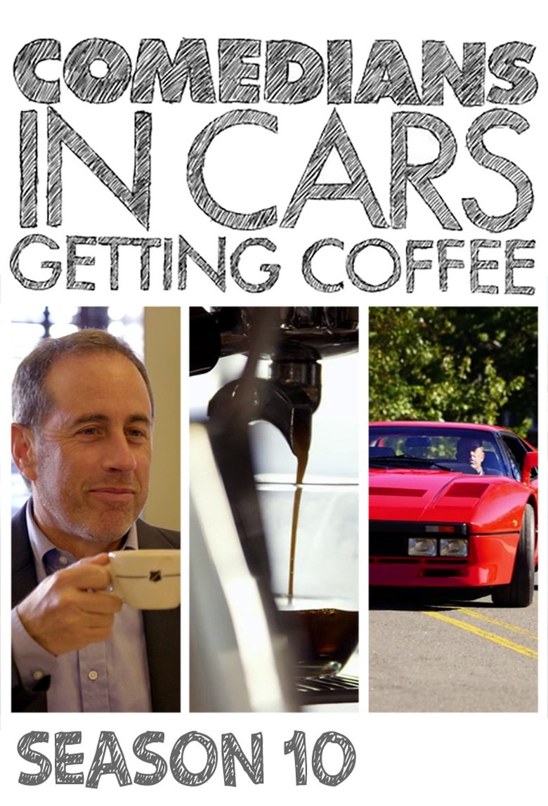 Episodes in Comedians In Cars Getting Coffee - Season 10 - Season 10 Poster of Episodes in Comedians In Cars Getting Coffee - Season 10 - Season 10