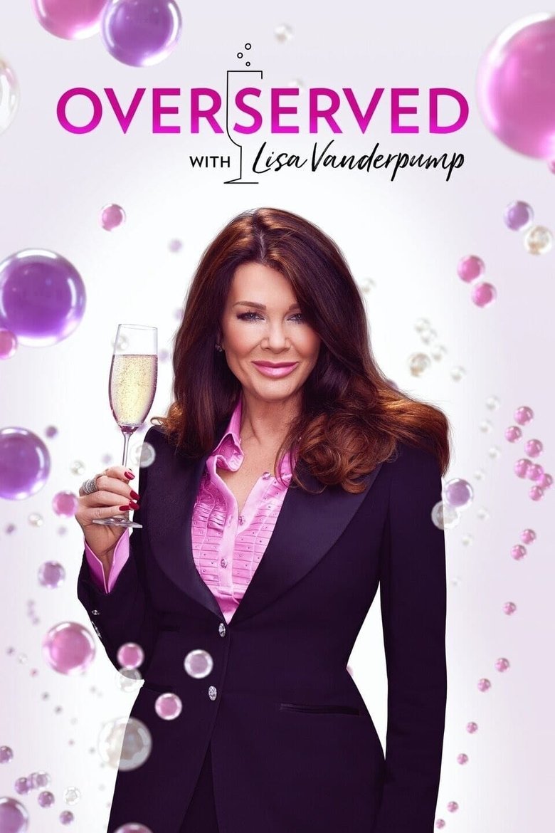Episodes in Overserved With Lisa Vanderpump - Season 1 - Season 1 Poster of Episodes in Overserved With Lisa Vanderpump - Season 1 - Season 1