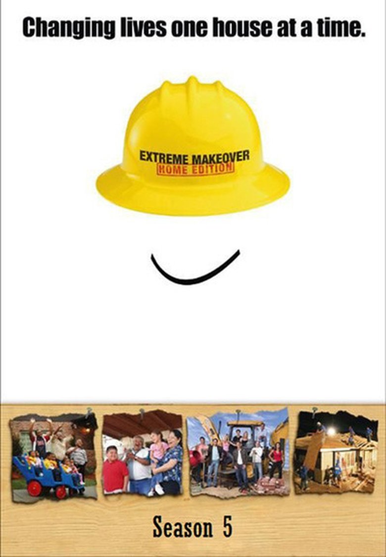 Episodes in Extreme Makeover Home Edition - Season 5 - Season 5 Poster of Episodes in Extreme Makeover Home Edition - Season 5 - Season 5