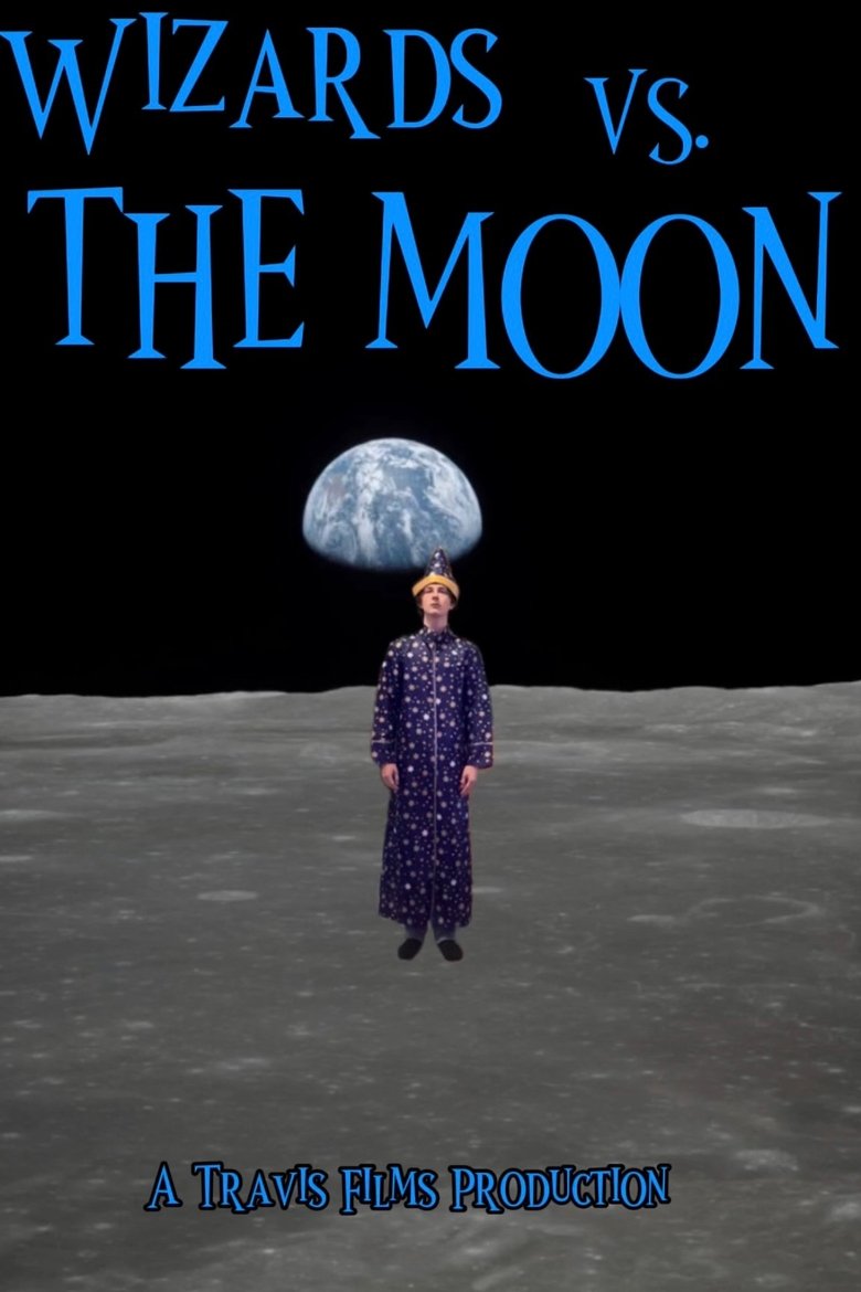 Wizards Vs. The Moon Poster of Wizards Vs. The Moon