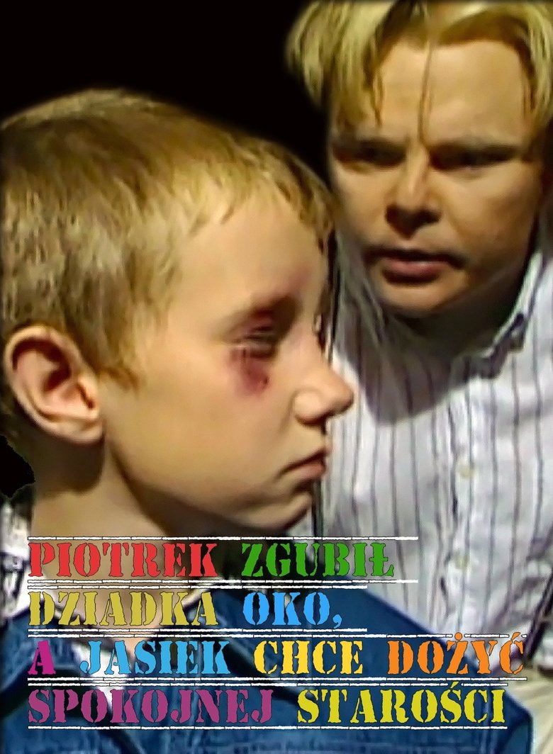 Piotrek zgubił dziadka oko, a Jasiek chce dożyć spokojnej starości Poster of Piotrek zgubił dziadka oko, a Jasiek chce dożyć spokojnej starości