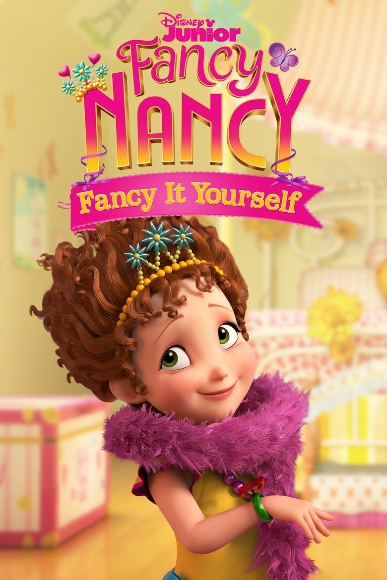 Fancy Nancy: Fancy It Yourself Poster of Fancy Nancy: Fancy It Yourself