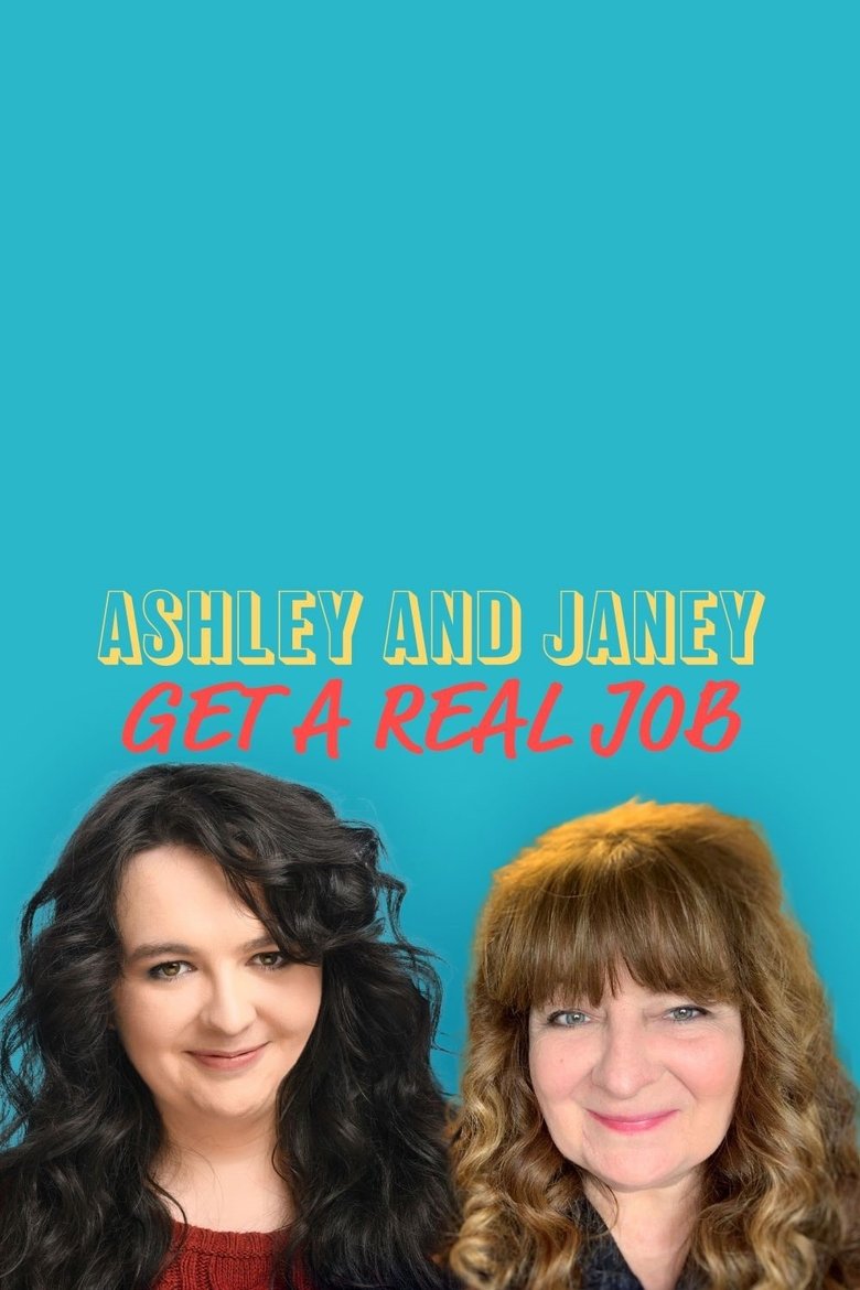Episodes in Janey And Ashley Get A Real Job - Series 1 - Series 1 Poster of Episodes in Janey And Ashley Get A Real Job - Series 1 - Series 1