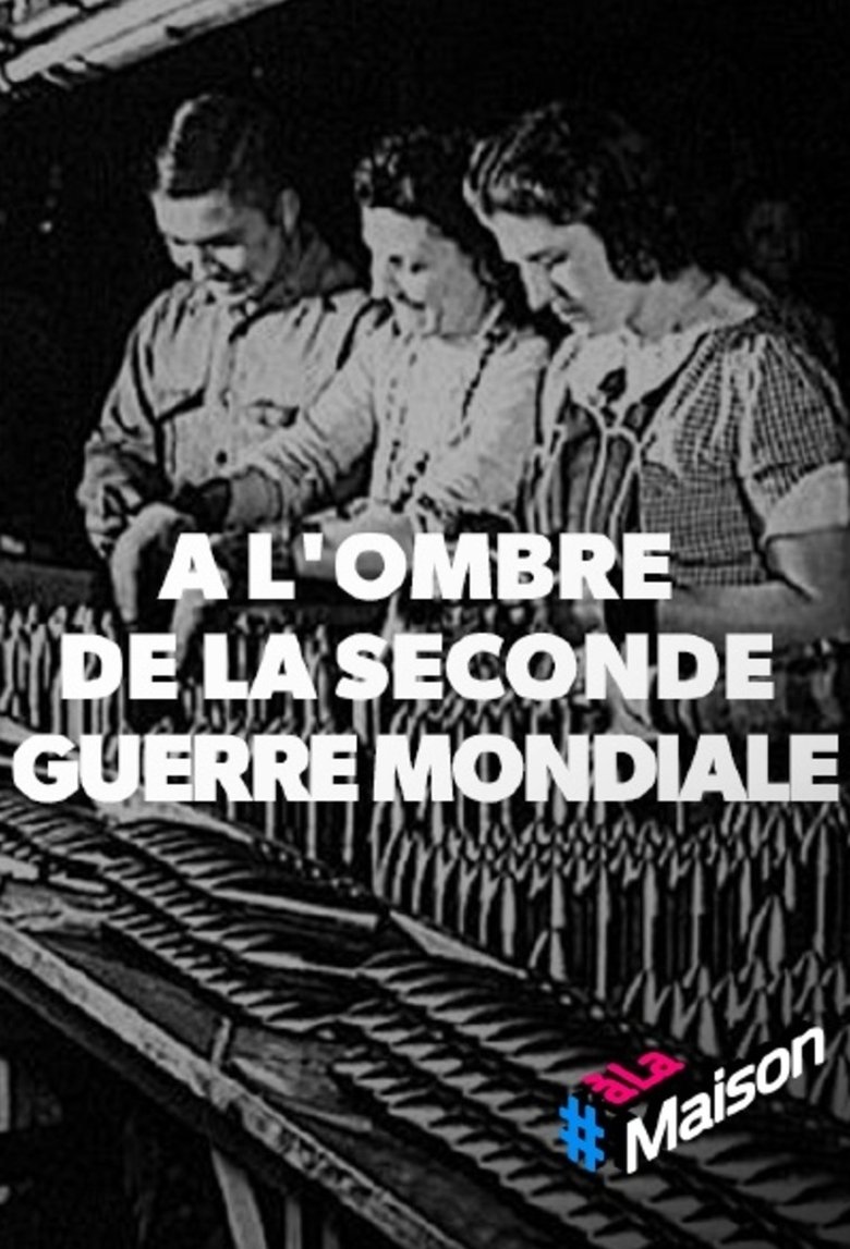 Episodes in À L'ombre De La Seconde Guerre Mondiale - Season 1 - Season 1 Poster of Episodes in À L'ombre De La Seconde Guerre Mondiale - Season 1 - Season 1