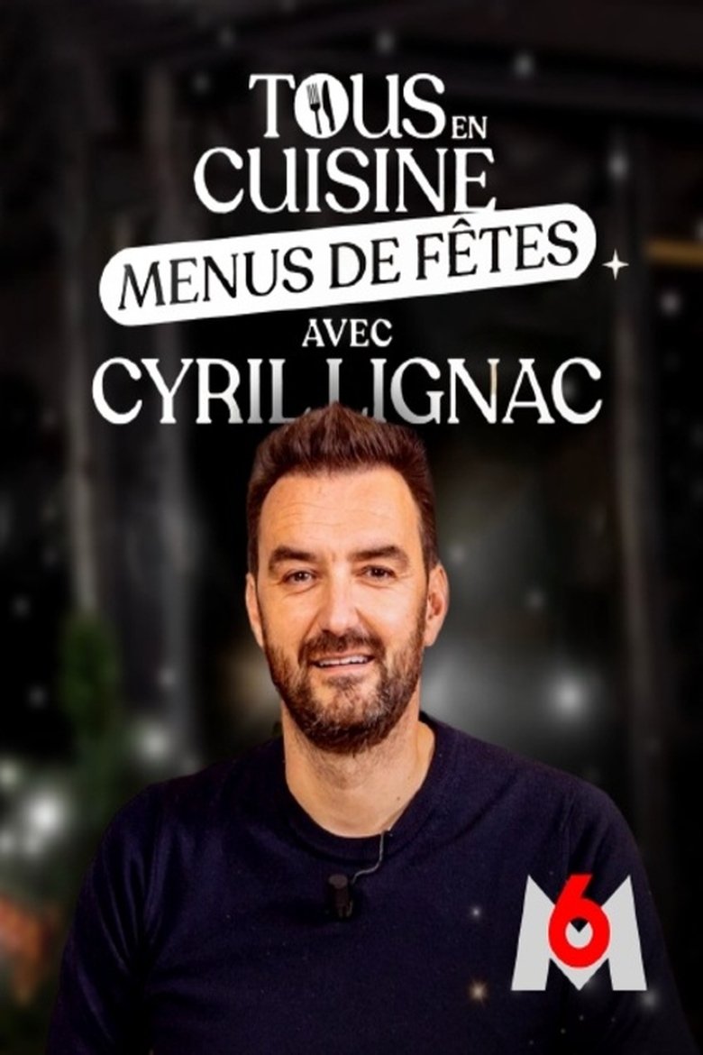 Episodes in Tous En Cuisine Avec Cyril Lignac - Season 6 - Season 6 Poster of Episodes in Tous En Cuisine Avec Cyril Lignac - Season 6 - Season 6