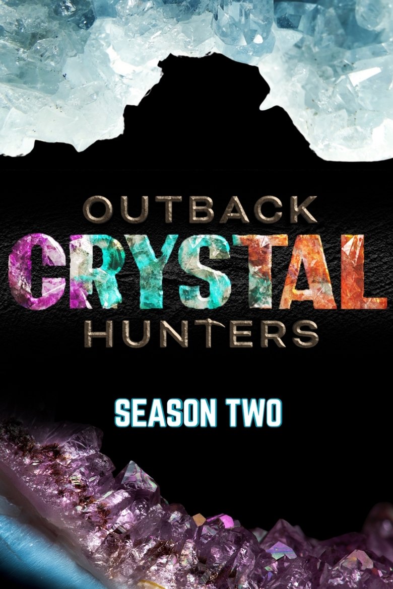 Episodes in Outback Crystal Hunters - Season 2 - Season 2 Poster of Episodes in Outback Crystal Hunters - Season 2 - Season 2