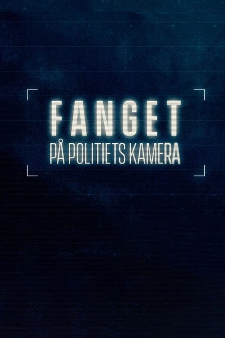 Episodes in Fanget På Politiets Kamera - Season 7 - Season 7 Poster of Episodes in Fanget På Politiets Kamera - Season 7 - Season 7