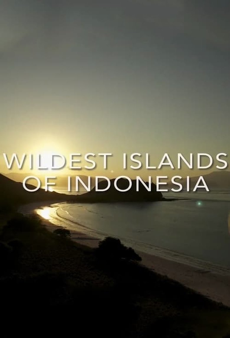 Episodes in Wildest Islands Of Indonesia - Season 1 - Season 1 Poster of Episodes in Wildest Islands Of Indonesia - Season 1 - Season 1