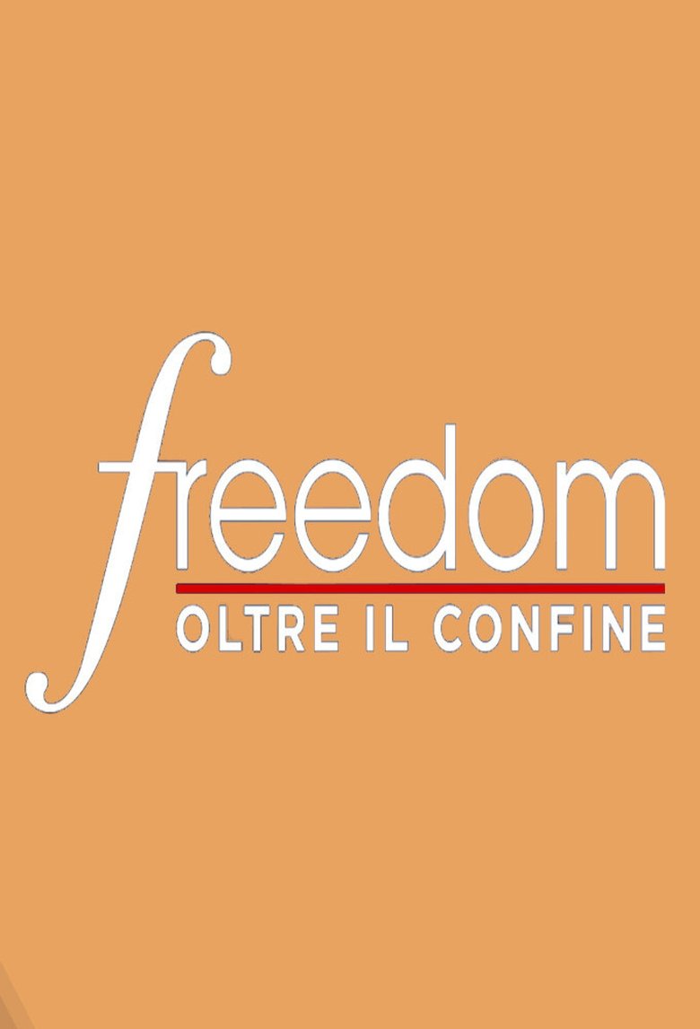Episodes in Freedom Oltre Il Confine - Season 2 - Season 2 Poster of Episodes in Freedom Oltre Il Confine - Season 2 - Season 2