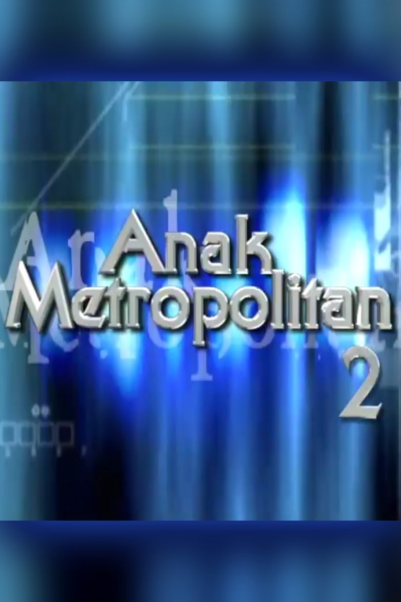 Episodes in Anak Metropolitan - Season 2 - Season 2 Poster of Episodes in Anak Metropolitan - Season 2 - Season 2