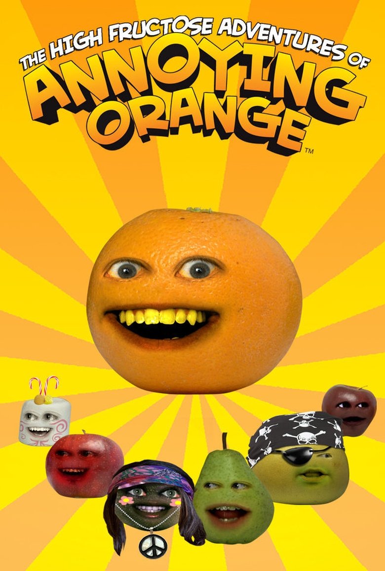 The High Fructose Adventures of Annoying Orange Poster of The High Fructose Adventures of Annoying Orange