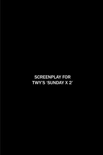 Poster of Screenplay for TWY's 'SUNDAY X 2'