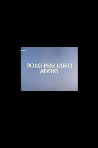 Poster of Solo per Dirti Addio