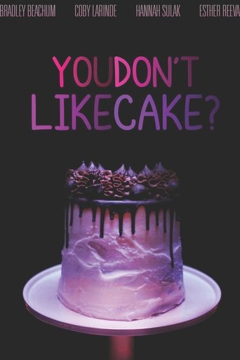 You Don't Like Cake? Poster of You Don't Like Cake?
