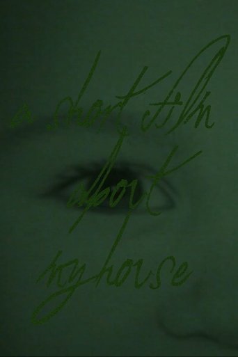 Poster of A Short Film About My House